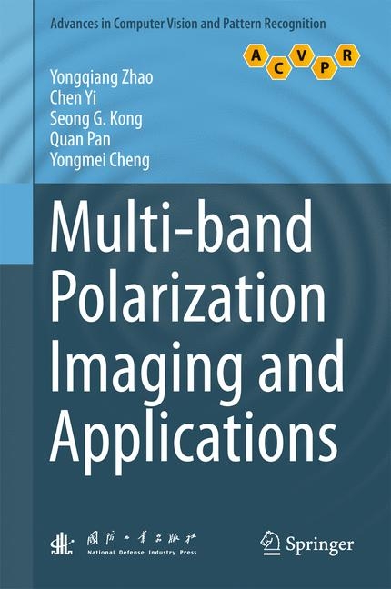 Multi-band Polarization Imaging and Applications - Yongqiang Zhao, Chen Yi, Seong G. Kong, Quan Pan, Yongmei Cheng