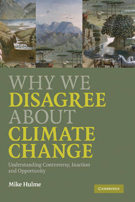 Why We Disagree about Climate Change - Mike Hulme