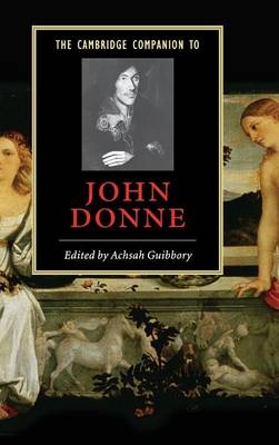 The Cambridge Companion to John Donne - Achsah Guibbory
