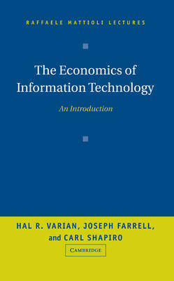 The Economics of Information Technology - Hal R. Varian; Joseph Farrell; Carl Shapiro