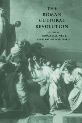 The Roman Cultural Revolution - Thomas Habinek; Alessandro Schiesaro
