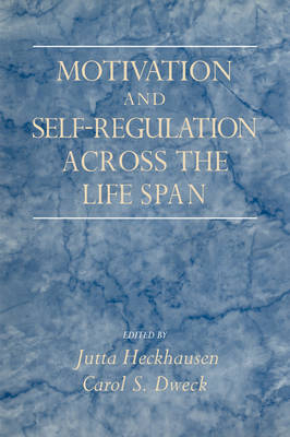 Motivation and Self-Regulation across the Life Span - Jutta Heckhausen; Carol S. Dweck