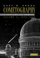 Cometography: Volume 3, 1900-1932 - Gary W. Kronk