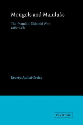 Mongols and Mamluks - Reuven Amitai-Preiss