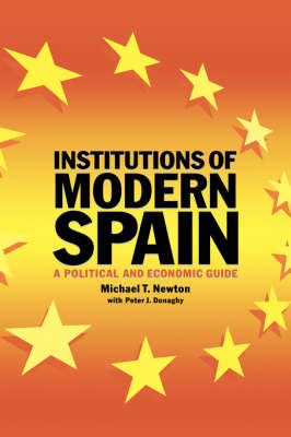 Institutions of Modern Spain - Michael T. Newton