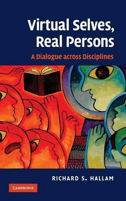Virtual Selves, Real Persons - Richard S. Hallam
