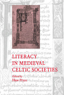 Literacy in Medieval Celtic Societies - Huw Pryce