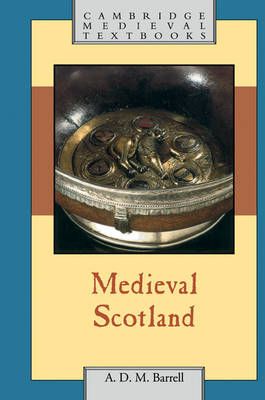 Medieval Scotland - A. D. M. Barrell