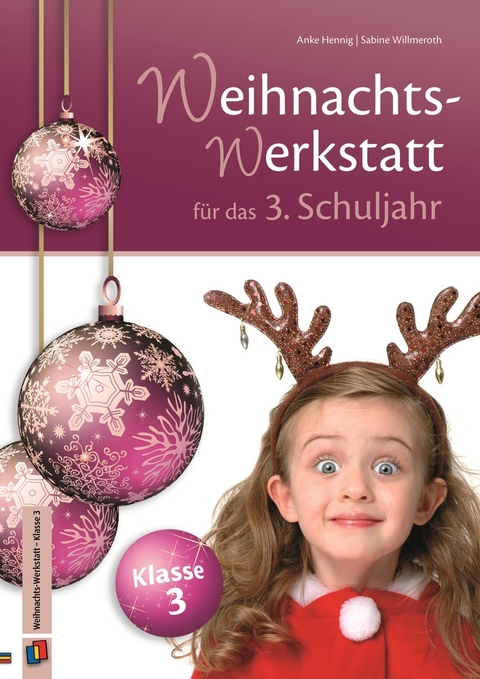 Die Weihnachts-Werkstatt für das 3. Schuljahr - Anke Hennig, Sabine Willmeroth
