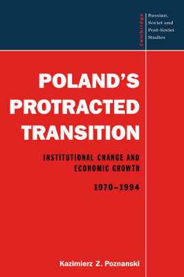Poland's Protracted Transition - Kazimierz Z. Poznanski