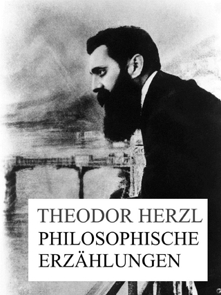 Philosophische Erzählungen - Theodor Herzl