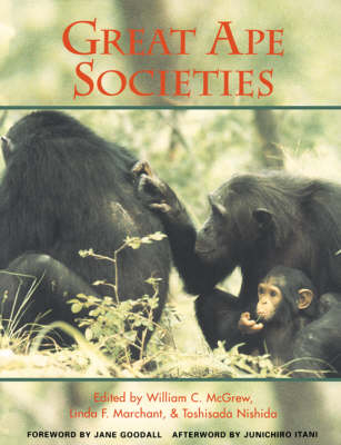 Great Ape Societies - William C. McGrew; Linda F. Marchant; Toshisada Nishida
