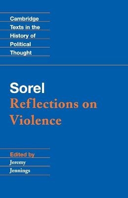 Sorel: Reflections on Violence - Georges Sorel; Jeremy Jennings