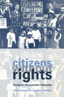 Citizens without Rights - John Chesterman; Brian Galligan
