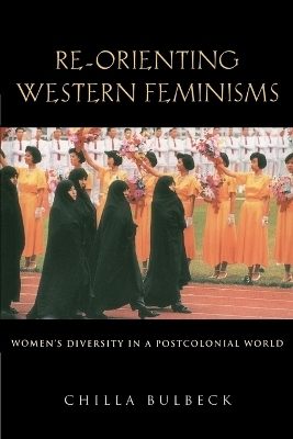 Re-orienting Western Feminisms - Chilla Bulbeck