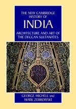 Architecture and Art of the Deccan Sultanates - George Michell; Mark Zebrowski