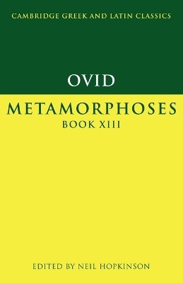 Ovid: Metamorphoses Book XIII - Ovid; Neil Hopkinson
