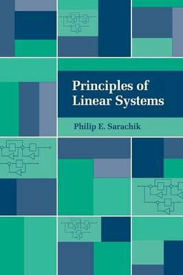 Principles of Linear Systems - Philip E. Sarachik