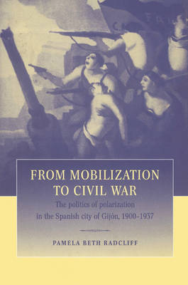 From Mobilization to Civil War - Pamela Beth Radcliff