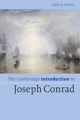 The Cambridge Introduction to Joseph Conrad - John G. Peters