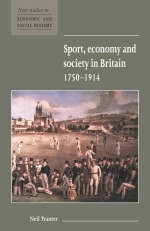 Sport, Economy and Society in Britain 1750-1914 - Neil Tranter
