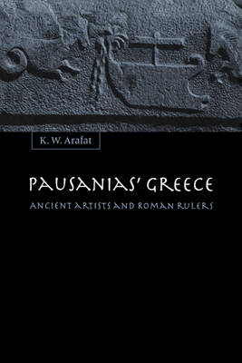 Pausanias' Greece - K. W. Arafat