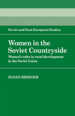 Women in the Soviet Countryside - Susan Bridger