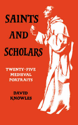 Saints and Scholars - David Knowles