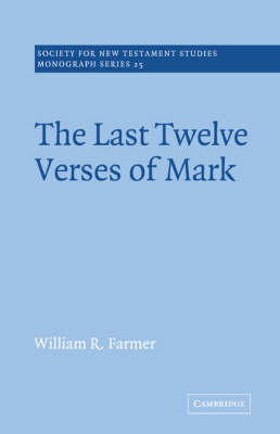 The Last Twelve Verses of Mark - William R. Farmer