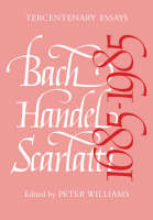 Bach, Handel, Scarlatti 1685?1985 - Peter Williams