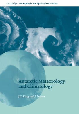 Antarctic Meteorology and Climatology - J. C. King; J. Turner