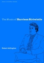 The Music of Harrison Birtwistle - Robert Adlington