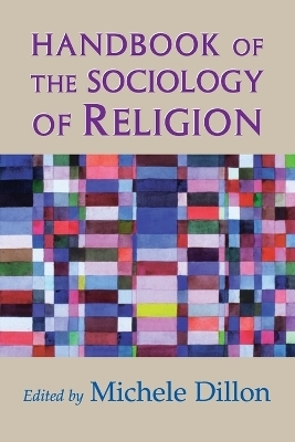 Handbook of the Sociology of Religion - Michele Dillon