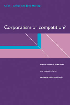 Corporatism or Competition? - Coen Teulings; Joop Hartog