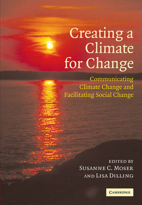 Creating a Climate for Change - Susanne C. Moser; Lisa Dilling