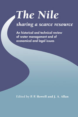 The Nile: Sharing a Scarce Resource - P. P. Howell; J. A. Allan