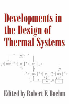 Developments in the Design of Thermal Systems - Robert F. Boehm