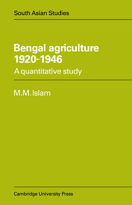 Bengal Agriculture 1920-1946 - M. Mufakharul Islam