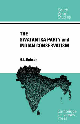 The Swatantra Party and Indian Conservatism - H. L. Erdman