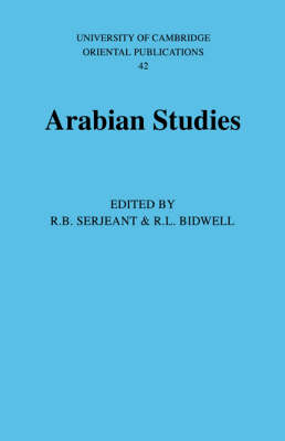 Arabian Studies - R. B. Serjeant; R. L. Bidwell