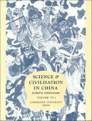 Science and Civilisation in China: Volume 6, Biology and Biological Technology, Part 1, Botany - Joseph Needham
