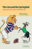 The Lion and the Springbok - Ronald Hyam; Peter Henshaw