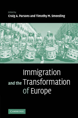 Immigration and the Transformation of Europe - Craig A. Parsons; Timothy M. Smeeding