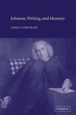 Johnson, Writing, and Memory - Greg Clingham
