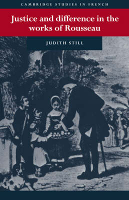 Justice and Difference in the Works of Rousseau - Judith Still
