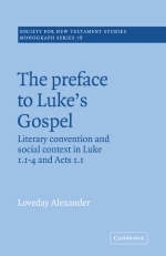 The Preface to Luke's Gospel: Literary Convention And Social Context in Luke 1:1-4 and Acts 1.1 (Society for New Testament Studies Monograph Series, Band 78)
