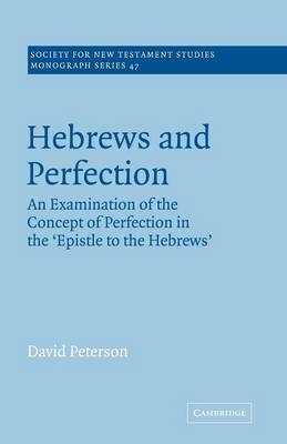 Hebrews and Perfection - David Peterson