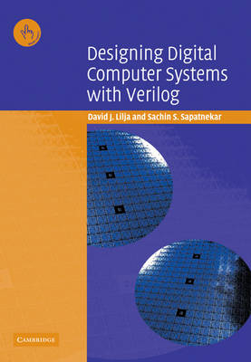 Designing Digital Computer Systems with Verilog - David J. Lilja, Sachin S. Sapatnekar