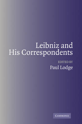 Leibniz and his Correspondents - Paul Lodge