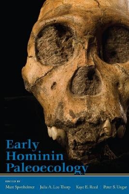 Early Hominin Paleoecology - Lee-Thorp Julia A. Lee-Thorp; Reed Kaye E. Reed; Sponheimer Matt Sponheimer; Ungar Peter Ungar